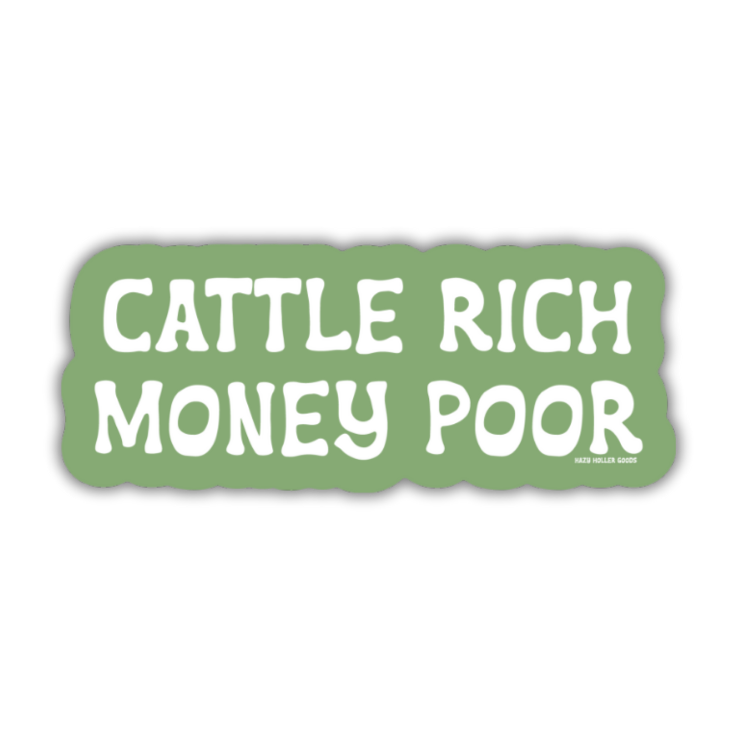 Cattle Rich Money Poor Farming Cowboy Sticker